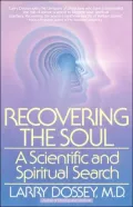 Recovering the Soul: A Scientific and Spiritual Search