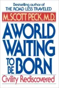 A World Waiting to Be Born: Civility Rediscovered