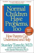 Normal Children Have Problems, Too: How Parents Can Understand And Help