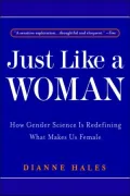 Just Like a Woman: How Gender Science Is Redefining What Makes Us Female