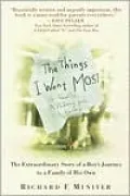 The Things I Want Most: The Extraordinary Story of a Boy's Journey to a Family of His Own