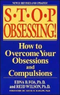 Stop Obsessing!: How to Overcome Your Obsessions and Compulsions
