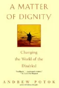 A Matter of Dignity : Changing the World of the Disabled
