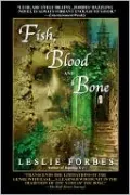 Fish, Blood and Bone