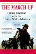 The March Up: Taking Baghdad with the United States Marines