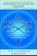 The Hoffman Process: The World-Famous Technique That Empowers You to Forgive Your Past, Heal Your Present, and Transform Your Future