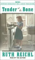 Tender at the Bone: Growing Up at the Table
