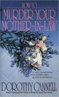 How to Murder Your Mother-in-Law (Ellie Haskell Series #6)