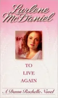 To Live Again (Dawn Rochelle Series #5)
