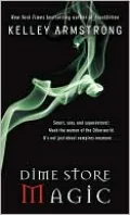 Dime Store Magic (Women of the Otherworld Series #3)