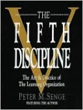 The Fifth Discipline: The Art and Practice of the Learning Organization