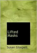 Lifted Masks (Large Print Edition)