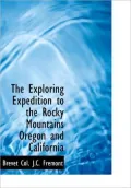 The Exploring Expedition To The Rocky Mountains Oregon And California (Large Print Edition)