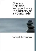 Clarissa Harlowe Volume 2 - Or The History Of A Young Lady (Large Print Edition)