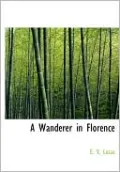 A Wanderer In Florence (Large Print Edition)