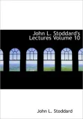 John L. Stoddard's Lectures Volume 10 (Large Print Edition)