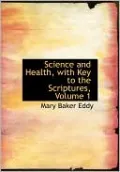Science And Health, With Key To The Scriptures, Volume 1 (Large Print Edition)