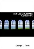 The Great German Composers (Large Print Edition)