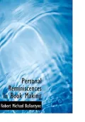 Personal Reminiscences in Book Making