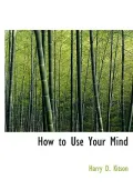 How to Use Your Mind