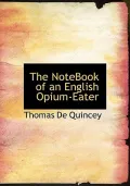 The Notebook of an English Opium-Eater
