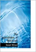 The Superstitions Of Witchcraft (Large Print Edition)