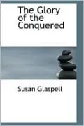The Glory of the Conquered