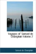 Voyages of Samuel de Champlain, Volume 2