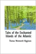 Tales of the Enchanted Islands of the Atlantic