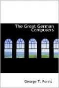 The Great German Composers