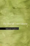 The Marble Faun Volume 1
