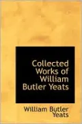 The Collected Works of William Butler Yeats