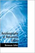 Autobiography of Benvenuto Cellini
