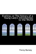Evelina: Or the History of a Young Lady's Introduction to the World