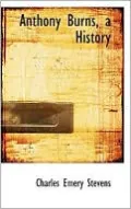 Anthony Burns, A History