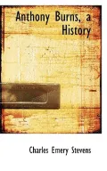 Anthony Burns, A History