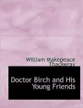 Doctor Birch And His Young Friends (Large Print Edition)