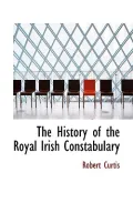 The History of the Royal Irish Constabulary