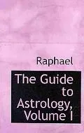 The Guide to Astrology, Volume I