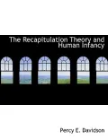 The Recapitulation Theory and Human Infancy