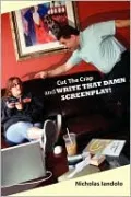 Cut The Crap and WRITE THAT DAMN SCREENPLAY!