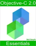Objective-C 2.0 Essentials - Second Edition