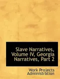 Slave Narratives, Volume IV, Georgia Narratives, Part 2 (Hardback)