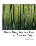 Thomas Davis, Selections from His Prose and Poetry