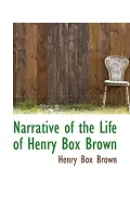 Narrative of the Life of Henry Box Brown