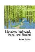 Education: Intellectual, Moral, and Physical