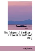 The Religion of the Heart: A Manual of Faith and Duty