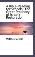 A Bible-Reading for Schools: The Great Prophecy of Israel's Restoration
