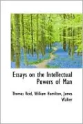 Essays on the Intellectual Powers of Man