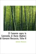 El Comento Sopra La Commedia Di Dante Alighieri Di Giovanni Boccaccio, Tomo Ii